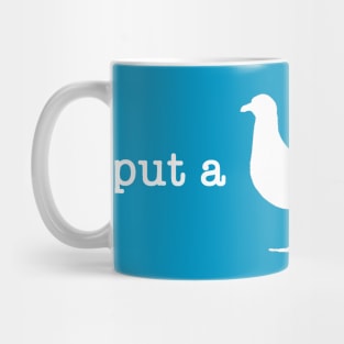 Put A Bird On It (6) Mug